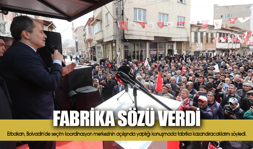 Erbakandan Bolvadine fabrika sözü