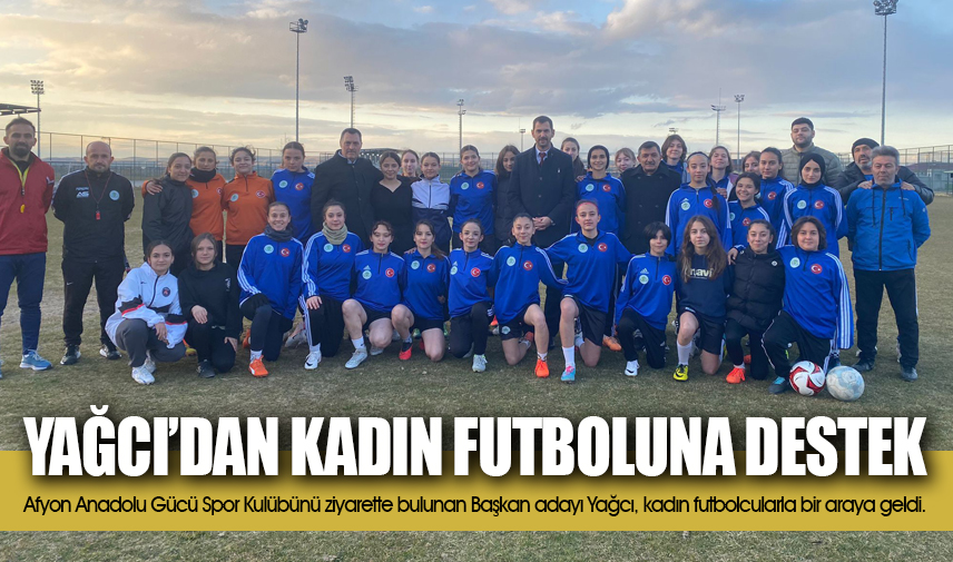 Yağcıdan kadın futboluna destek 