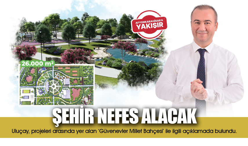 Uluçay'dan şehre nefes aldıracak proje