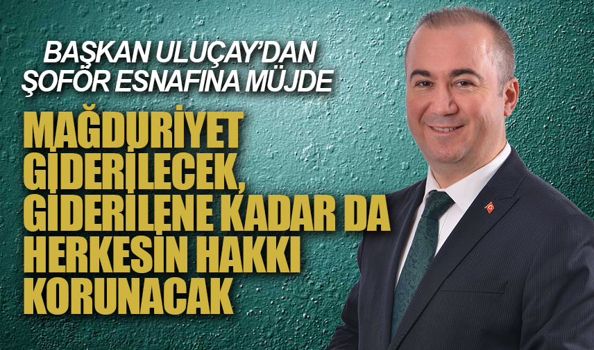 Uluçaydan şoför esnafına iki müjde 