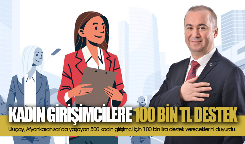 Uluçaydan kadın girişimcilere 100 bin tl destek