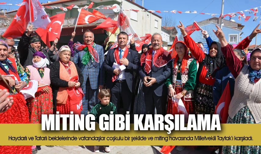 Milletvekili Taytaka miting gibi karşılama