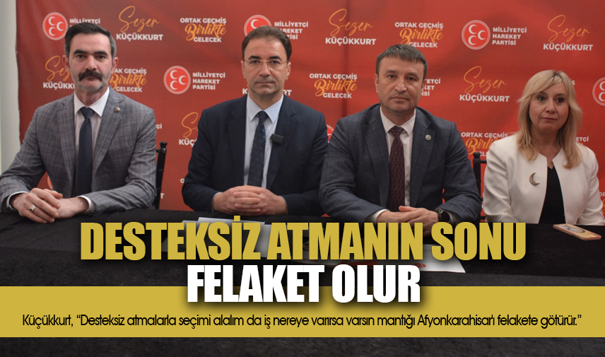 Küçükkurt: Desteksiz atmanın sonu felaket olur