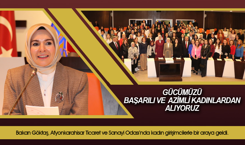 Aile ve Sosyal Hizmetler Bakanı Göktaş, ATSOda kadın girişimcilere hitap etti