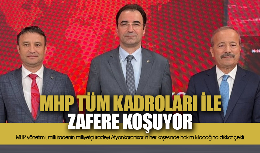 MHP tüm kadroları ile zafere koşuyor