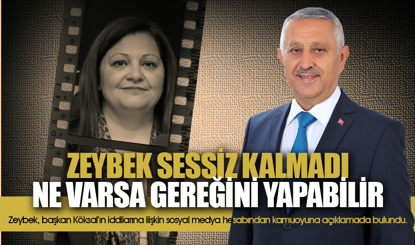 Zeybek sessiz kalmadı: Ne varsa gereğini yapabilir