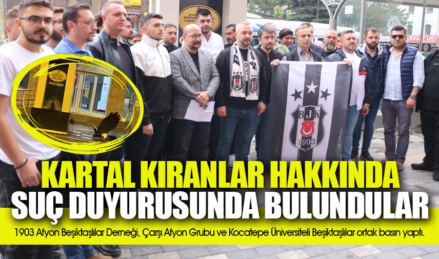 Beşiktaşlılar Kartal kıranlar hakkında suç duyurusunda bulundu