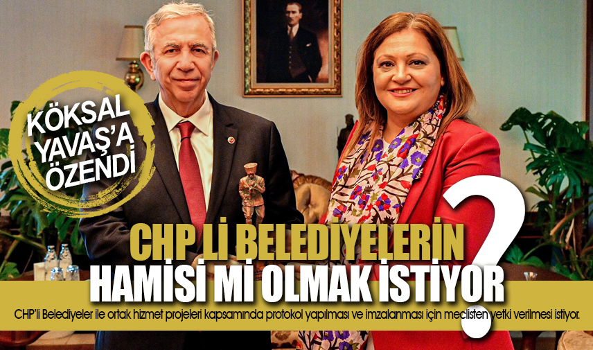 CHPli belediyelerin hamisi mi olmak istiyor?