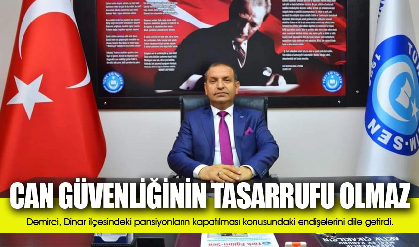 Demirci:  Can güvenliğinin tasarrufu olmaz