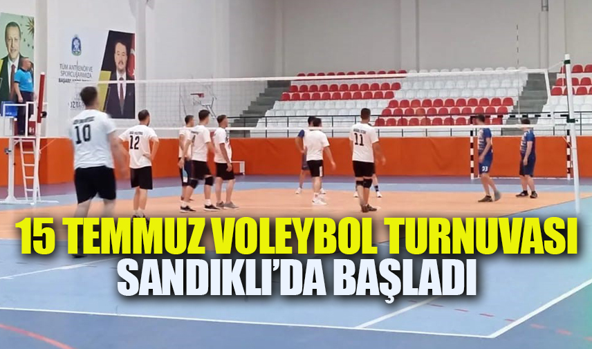 15 Temmuz Voleybol Turnuvası Sandıklı’da başladı