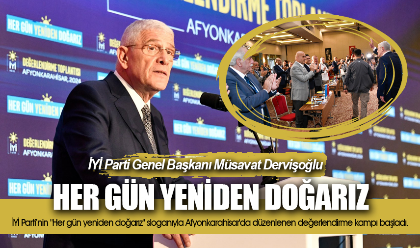 Dervişoğlu: Her gün yeniden doğarız