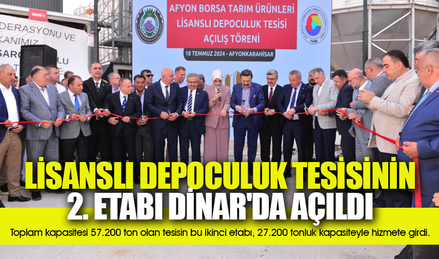 Lisanslı Depoculuk Tesisinin 2. etabı Dinar'da açıldı