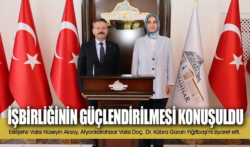 İşbirliğinin güçlendirilmesi konuşuldu