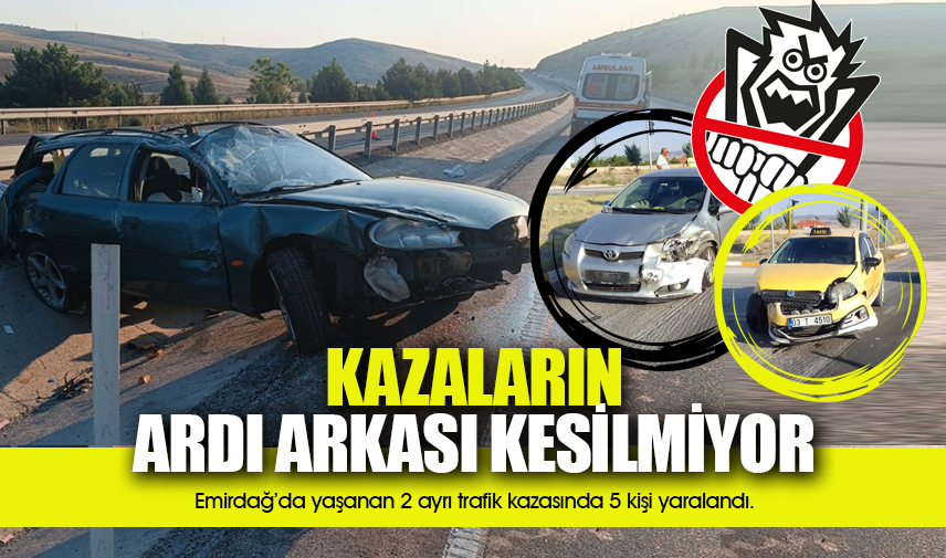 Kazaların ardı arkası kesilmiyor