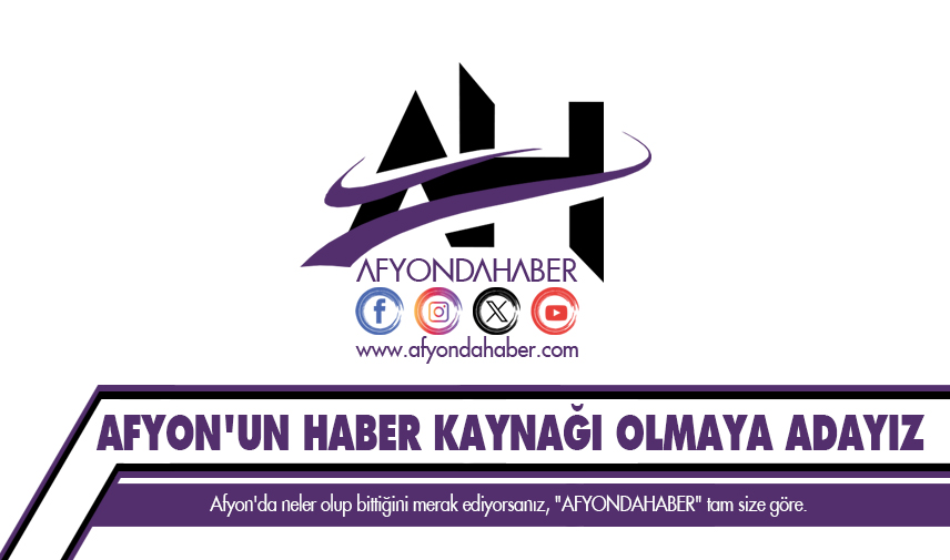 Afyon'un haber kaynağı olmaya adayız