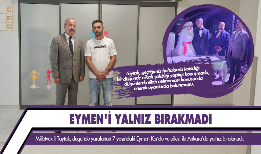 Taytak, 7 yaşındaki Eymen Kondu’yu yalnız bırakmadı