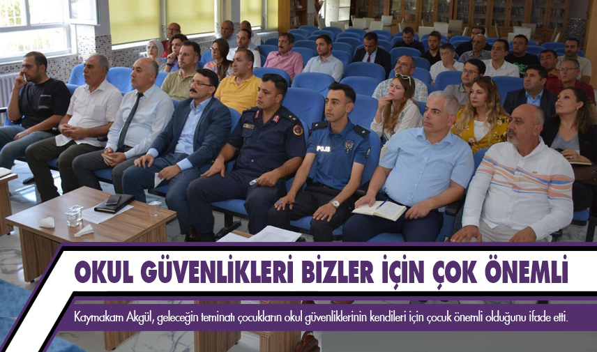 Kaymakam Akgül: “Çocukların okul güvenlikleri bizler için çok önemli”