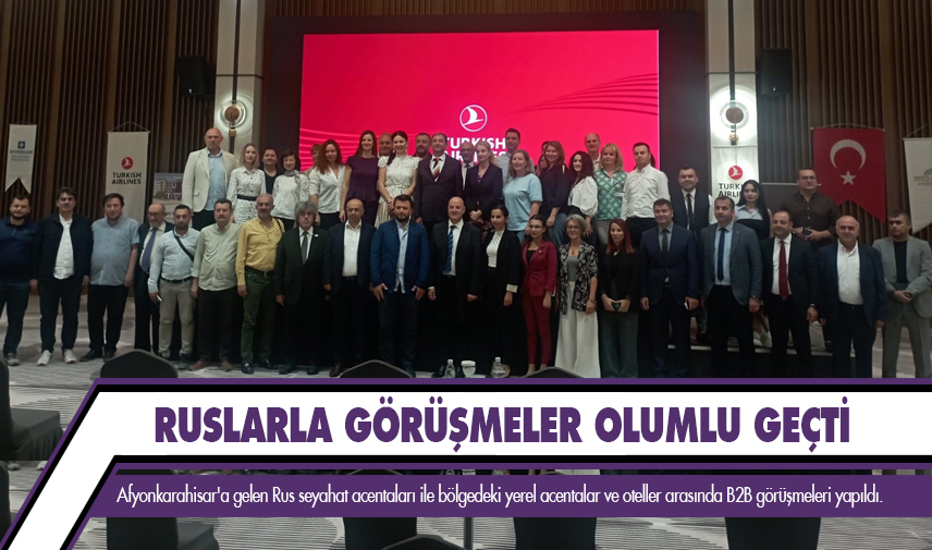 Ruslarla görüşmeler olumlu geçti