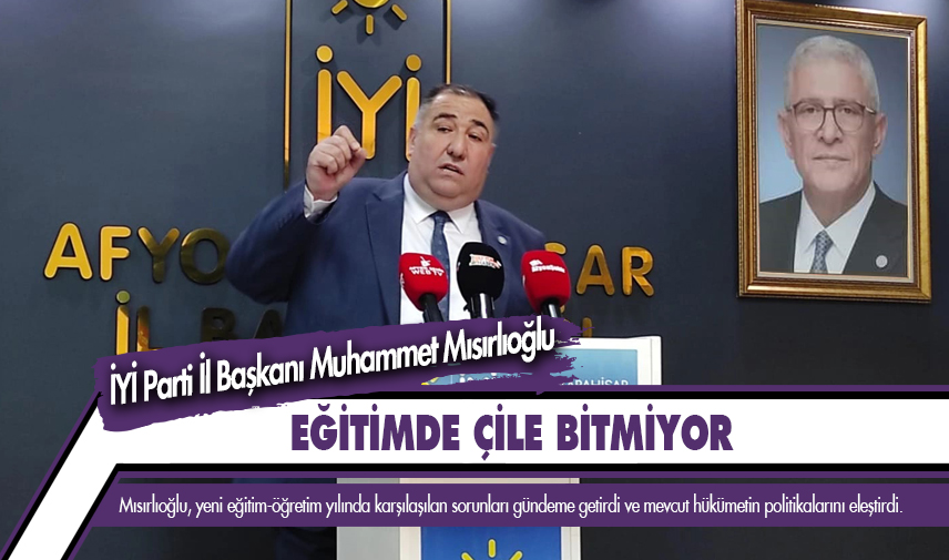 Mısırlıoğlu: Eğitimde çile bitmiyor