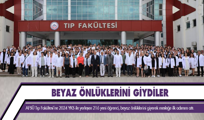 AFSÜ Tıp Fakültesinin 216 yeni öğrencisi beyaz önlüklerini giydi